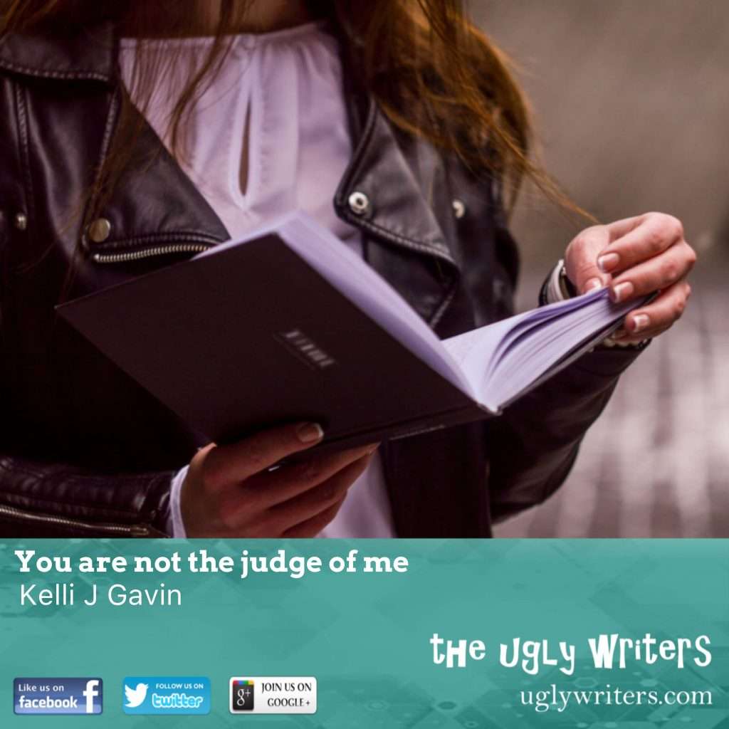 You are not the judge of me