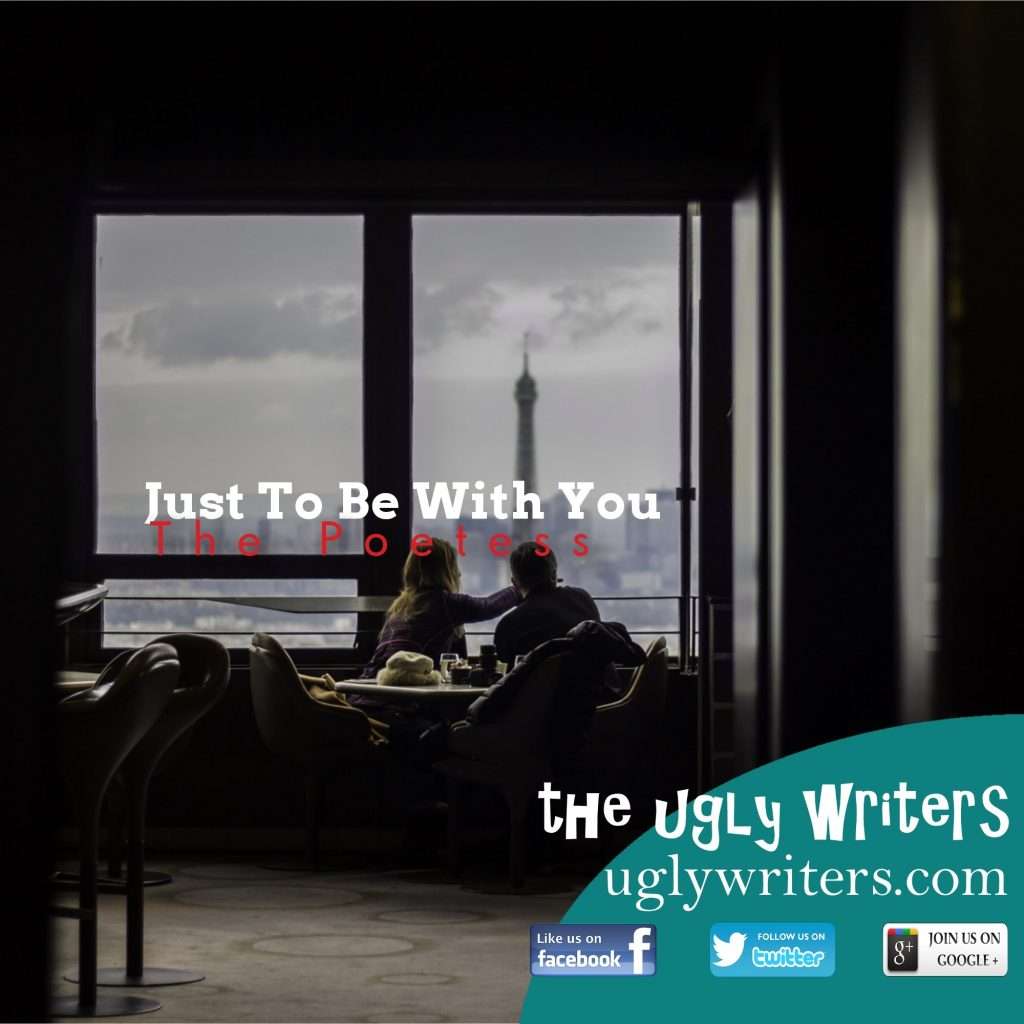 Just to be with you