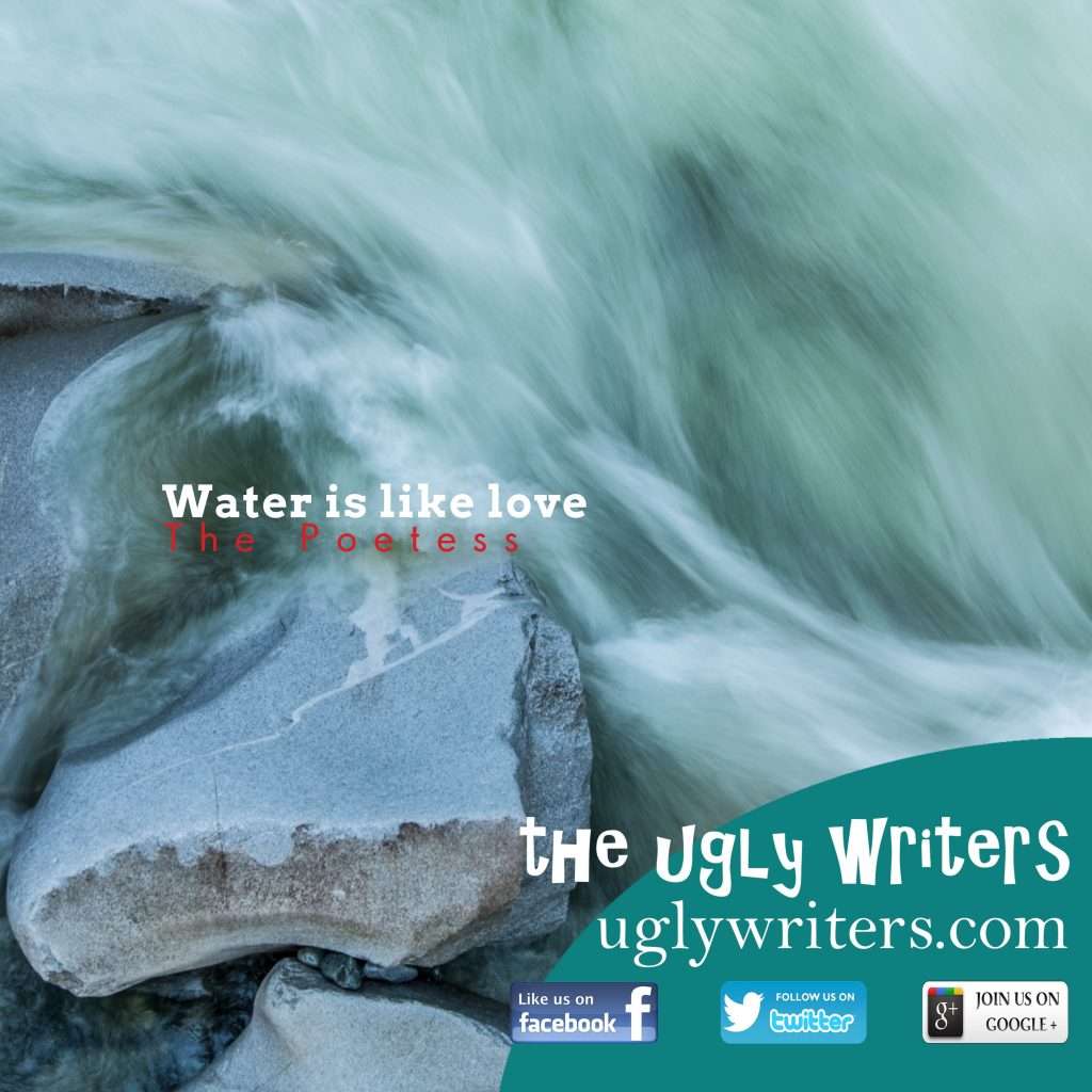water is like love the ugly writers