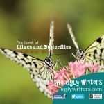 lilacs and butterflies the ugly writers